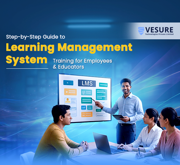 Step-by-Step Guide to LMS Training for Employees & Educators
