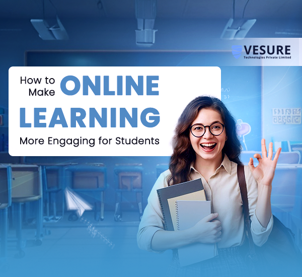 How to Make Online Learning More Engaging for Students