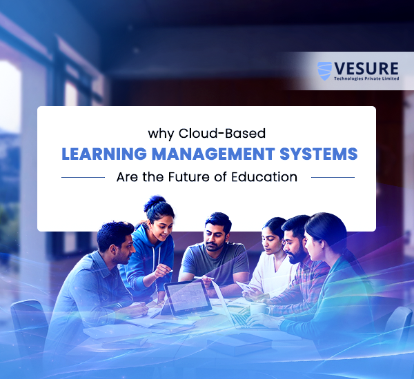 Why Cloud-Based Learning Management Systems Are the Future of Education