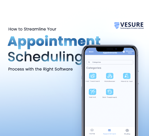 How to Streamline Your Appointment Scheduling Process with the Right Software
