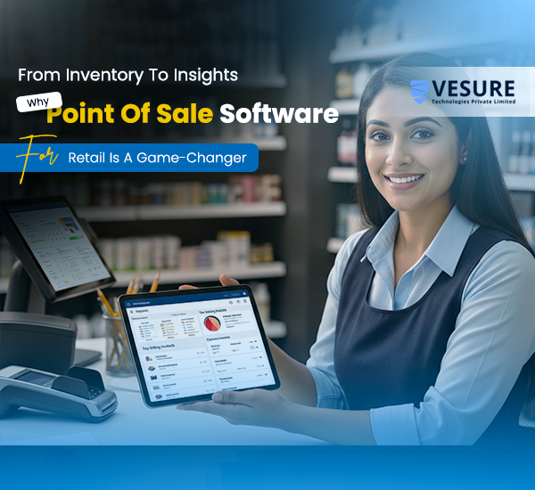 From Inventory To Insights: Why Point Of Sale Software For Retail Is A Game-Changer